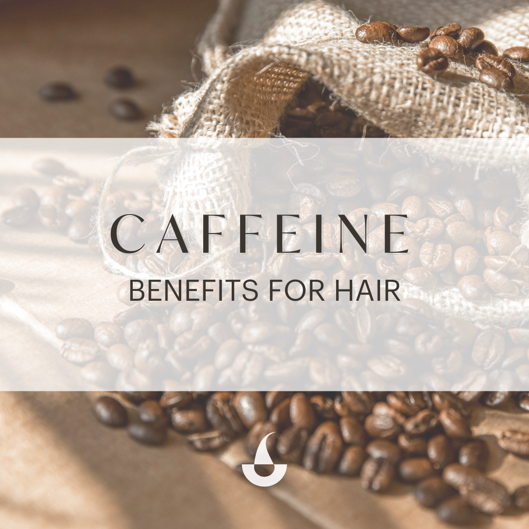 Caffeine benefits for hair