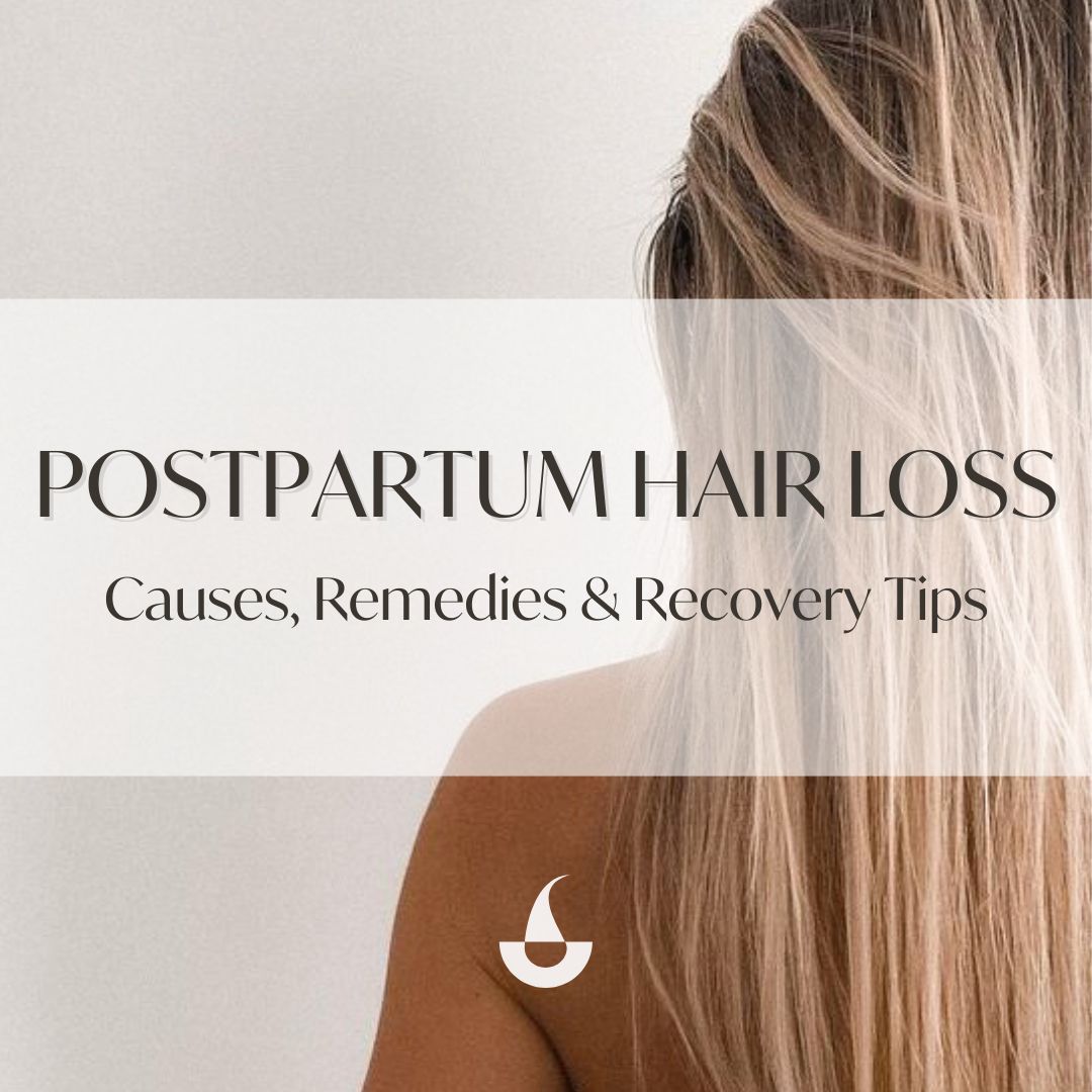 Understanding Postpartum Hair Loss: Causes, Remedies, and Recovery Tips